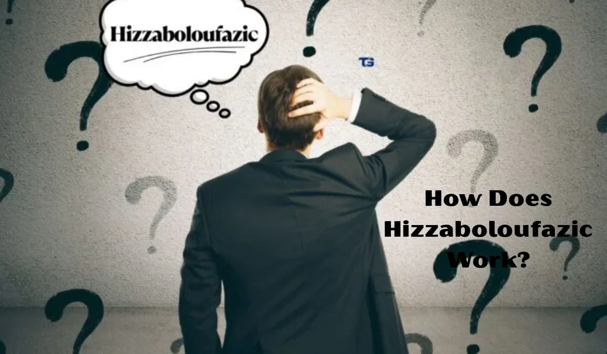 Hizzaboloufazic: A Comprehensive Guide to the Fascinating Concept